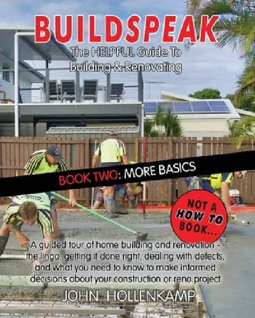 Buildspeak #2 - More Basics: Learning about the Bits That Turn It into a House by John Hollenkamp