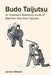 Budo Taijutsu: An Illustrated Reference Guide of Bujinkan Dojo Budo Taijutsu by Duncan Mitchell