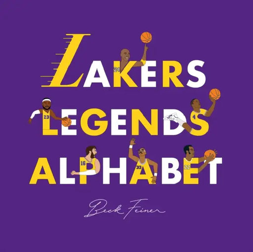 Lakers Legends Alphabet by Beck Feiner, Beck Feiner, Alphabet Legends