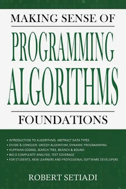 Making Sense of Programming Algorithms Foundations by Robert Setiadi