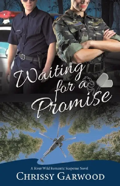 Waiting For A Promise: A River Wild Romantic Suspense Novel by Chrissy Garwood
