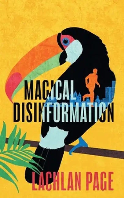 Magical Disinformation: An espionage thriller by Lachlan Page