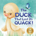 The Duck That Lost Its Quack! by Lizzie Cole