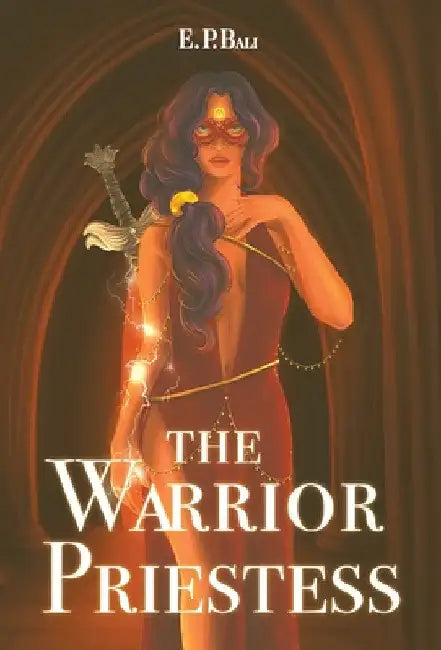The Warrior Priestess by E. P. Bali