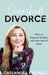 Dignified Divorce: How to Separate Simply and Stay Out of Court by Cassandra Kalpaxis