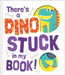 There's a Dino Stuck in My Book! by Claudio Cerri