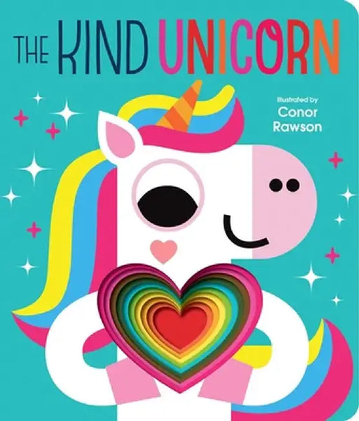 The Kind Unicorn: Graduating Board Book by Conor Rawson