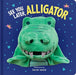 See You Later Alligator: Hand Puppet Book by Sarah Ward