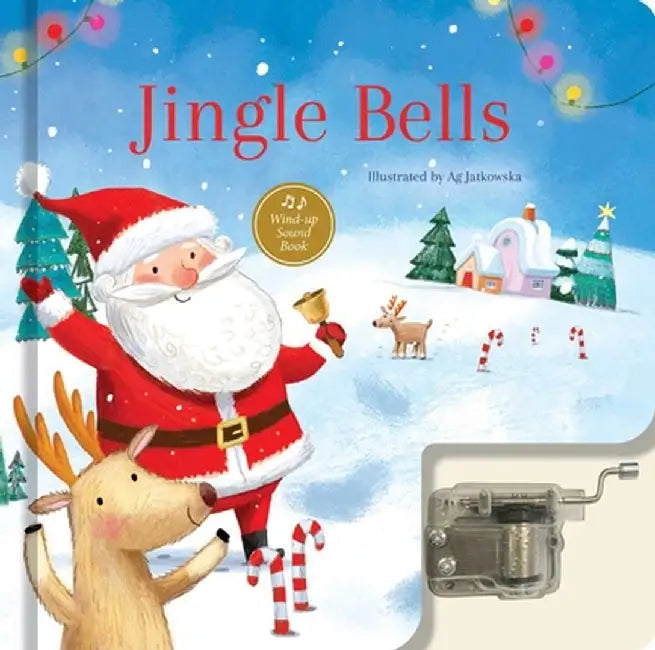 Jingle Bells: Wind-Up Music Box Book by Ag Jatkowska