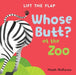 Whose Butt? at the Zoo: Lift-The-Flap Board Book by Heath McKenzie