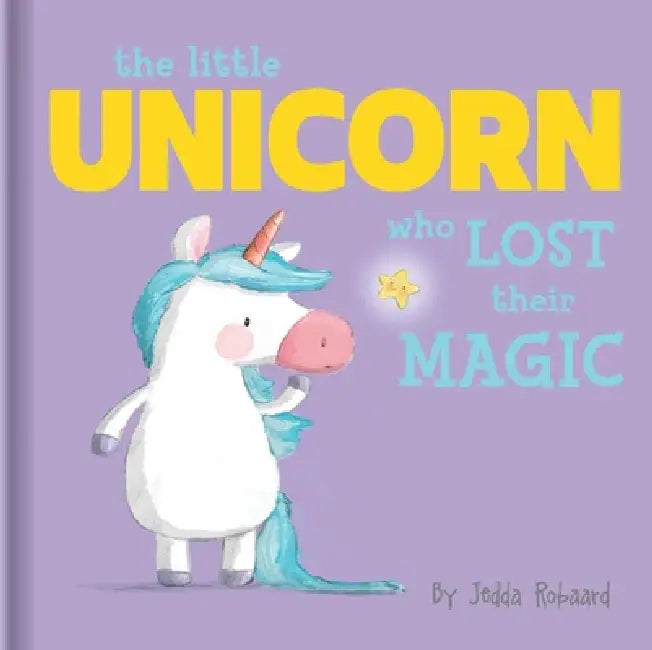 The Little Unicorn Who Lost Their Magic: Lift-The-Flap Board Book by Jedda Robaard
