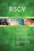 Risc-V a Clear and Concise Reference by Blokdyk, Gerardus