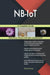 Nb-Iot a Complete Guide by Blokdyk, Gerardus