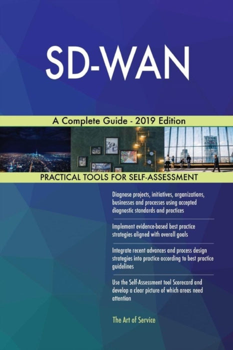 Sd-WAN a Complete Guide - 2019 Edition by Blokdyk, Gerardus
