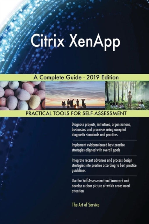 Citrix Xenapp a Complete Guide - 2019 Edition by Blokdyk, Gerardus
