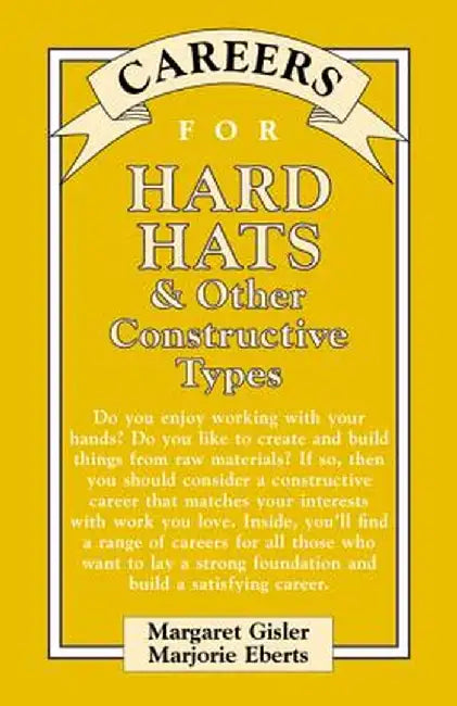 Careers for Hard Hats & Other Constructive Types by Margaret Gisler