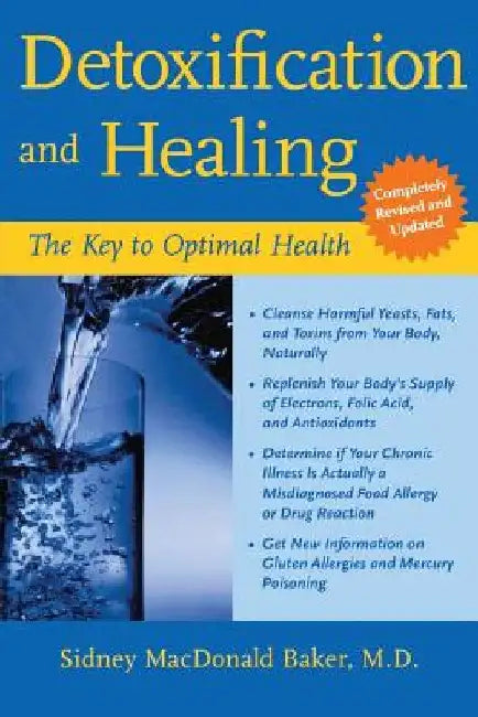 Detoxification and Healing: The Key to Optimal Health by Sidney MacDonald Baker