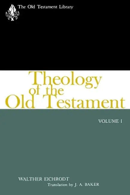 Theology of the Old Testament by Walter Eichrodt