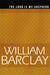 Lord Is My Shepherd by William Barclay