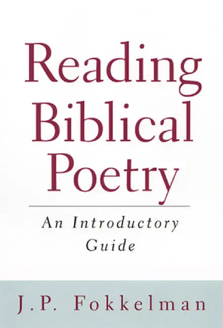 Reading Biblical Poetry by J. P. Fokkelman
