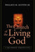 Church of the Living God: A Reformed Perspective (REV & Updated) by Wallace M. Jr. Alston