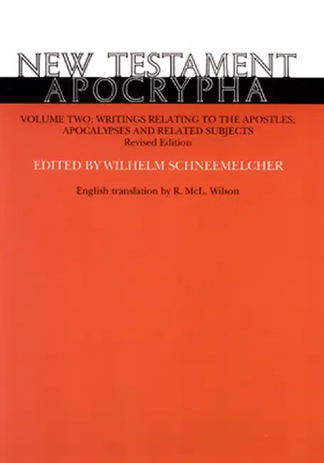 New Testament Apocrypha, Volume Two by Wilhelm Schneemelcher