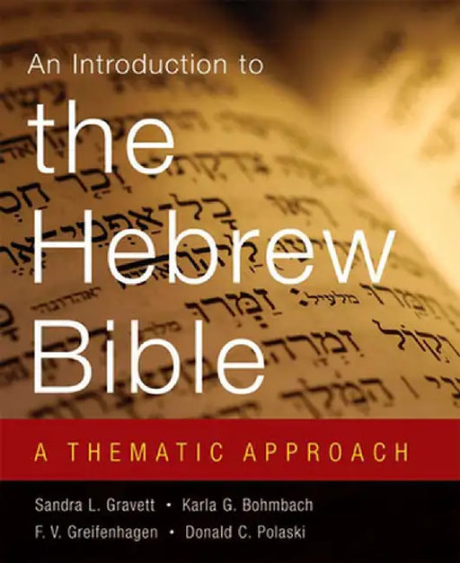 An Introduction to the Hebrew Bible: A Thematic Approach by Sandra L. Gravett