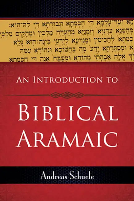 An Introduction to Biblical Aramaic by Andreas Schuele