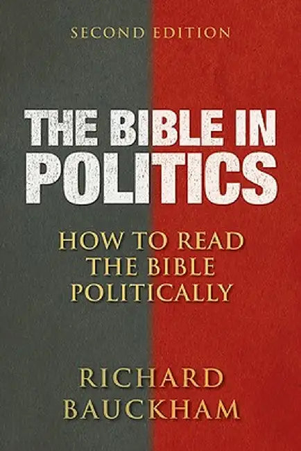 The Bible in Politics by Richard Bauckham