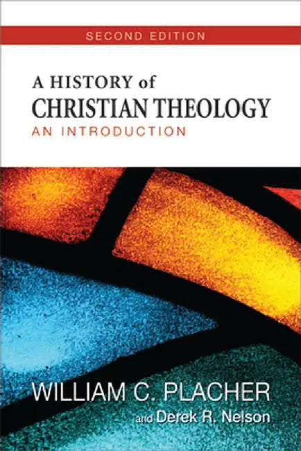 A History of Christian Theology: An Introduction by William C. Placher