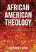 African American Theology by Frederick L. Ware
