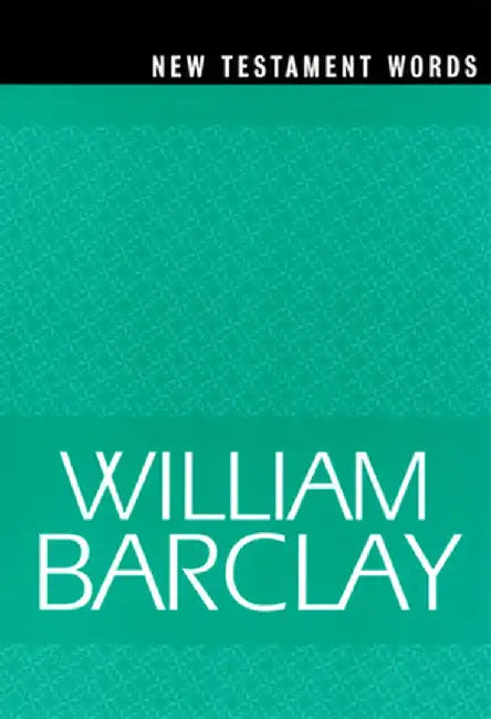 New Testament Words by William Barclay