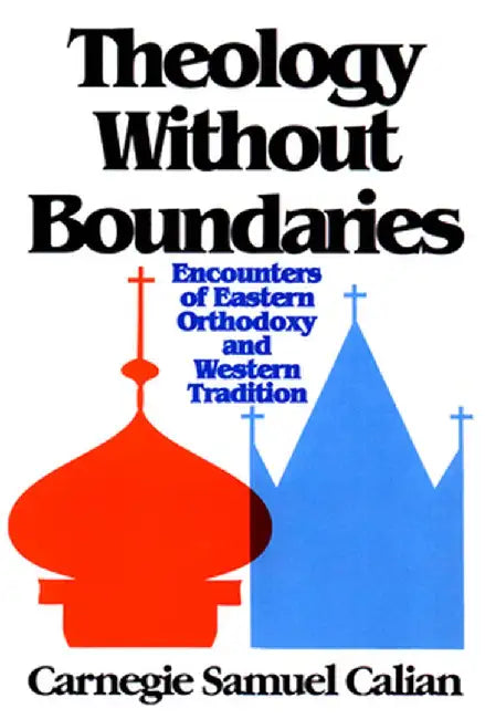Theology Without Boundaries by Carnegie Samuel Calian
