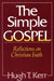 The Simple Gospel: Reflections on Christian Faith by Hugh T. Kerr