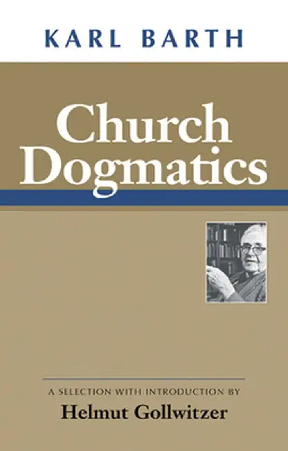 Church Dogmatics by Barth