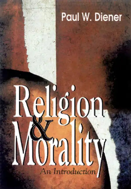 Religion Morality: An Introduction by Paul W. Diener