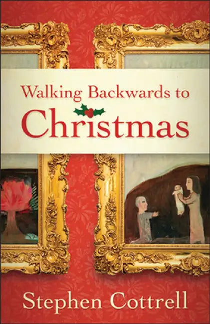 Walking Backwards to Christmas by Stephen Cottrell