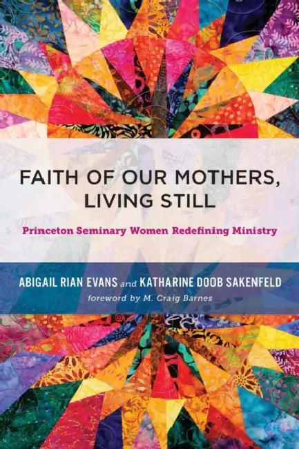 Faith of Our Mothers, Living Still by Agigail Rian Evans