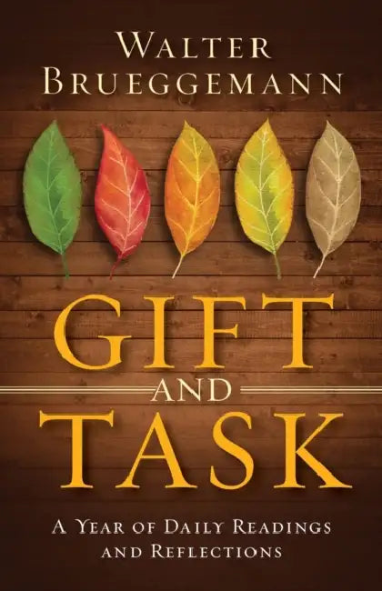 Gift and Task by Walter Brueggemann