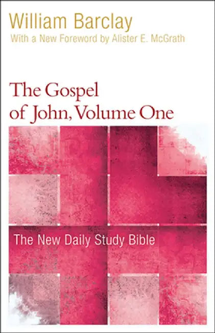 The Gospel of John, Vol 1. (Ndsb) by William Barclay