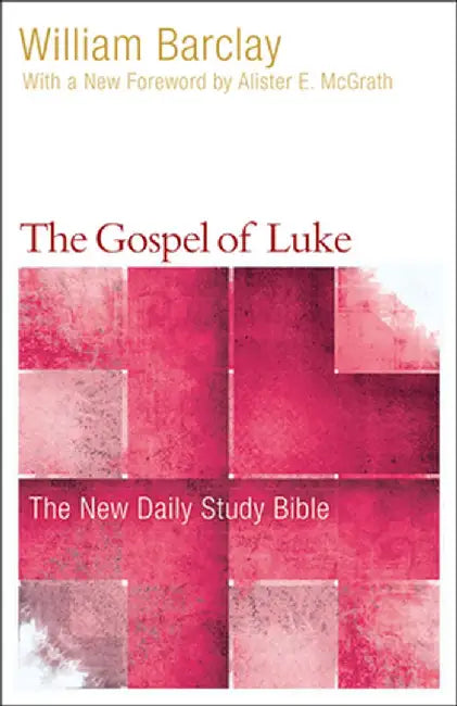 The Gospel of Luke (Ndsb) by William Barclay