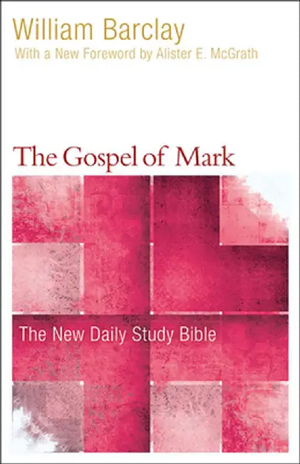 The Gospel of Mark (Ndsb) by William Barclay