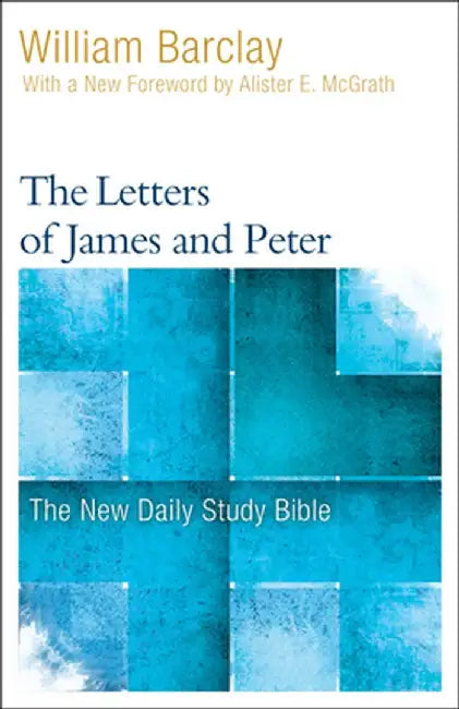 The Letters of James and Peter by William Barclay