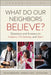 What Do Our Neighbors Believe? Second Edition: Questions and Answers on Judaism, Christianity, and Islam by Micah Greenstein