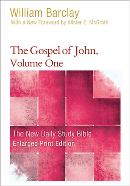 The Gospel of John, Volume One - Enlarged Print Edition by William Barclay