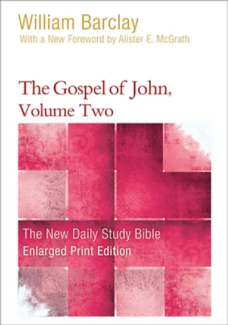 The Gospel of John, Volume Two-Enlarged by William Barclay