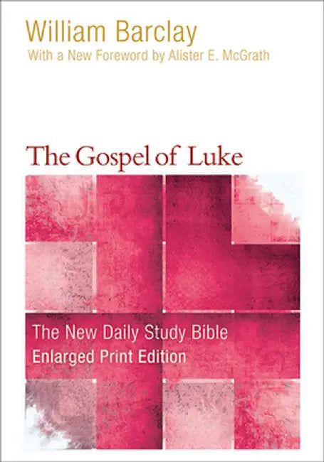 The Gospel of Luke - Enlarged Print Edition by William Barclay