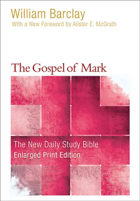 The Gospel of Mark - Enlarged Print Edition by William Barclay
