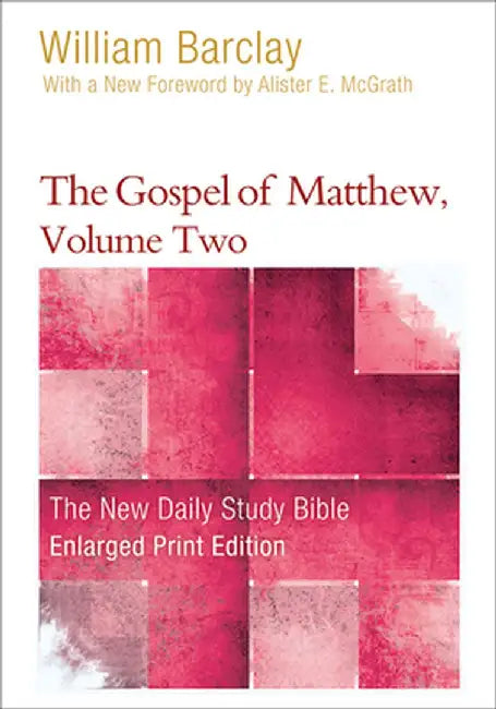The Gospel of Matthew, Volume Two - Enlarged Print Edition by William Barclay