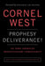 Prophesy Deliverance! 40th Anniversary Expanded Edition: An Afro-American Revolutionary Christianity by Cornell West